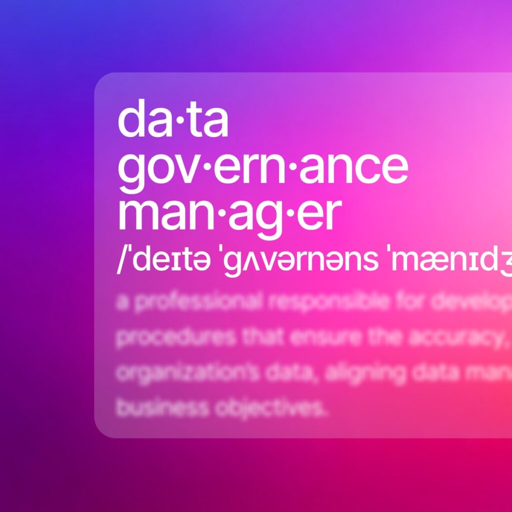 Data Governance Manager : quel est son rôle et son importance ?